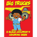Big Trucks - A Black Children's Coloring Book