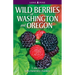 Wild Berries of Washington and Oregon
