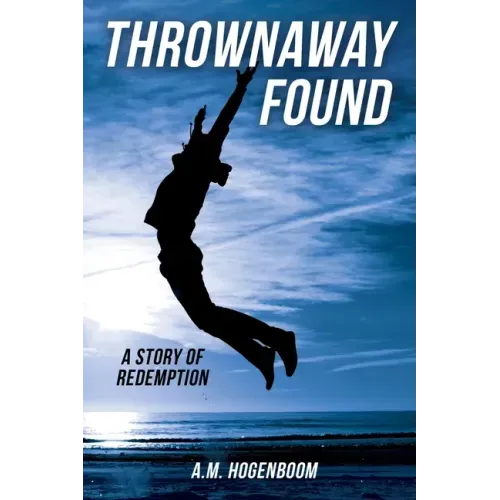 Thrownaway Found: A Story of Redemption