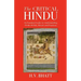 The Critical Hindu: An Essential Guide to Understanding Hindu Beliefs, Rituals & Practices