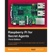 Raspberry Pi for Secret Agents - Third Edition: Turn your Raspberry Pi into a secret agent toolbox with this set of exciting projects