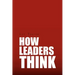 How Leaders Think