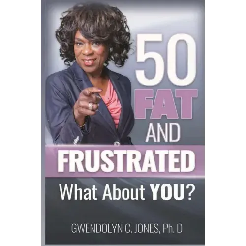 50 Fat and Frustrated