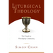 Liturgical Theology: The Church as Worshiping Community