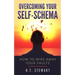Overcoming Your Self-Schema: How To Wipe Away Your Faults