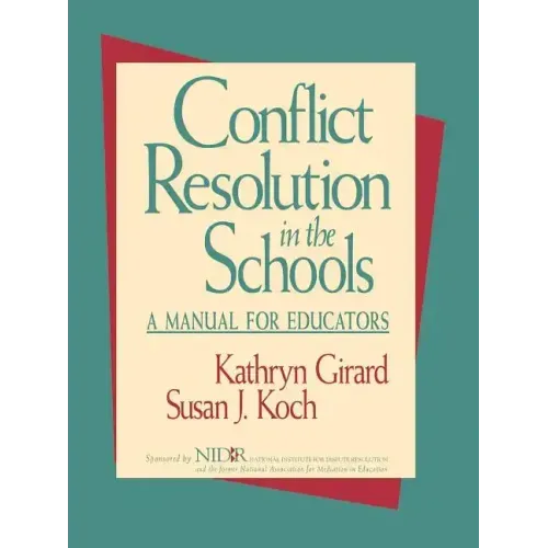 Conflict Resolution in the Schools: A Manual for Educators