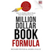 Million Dollar Book Formula: How to Write a Short Book That Will Sell Forever