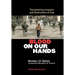 Blood on Our Hands: The American Invasion and Destruction of Iraq