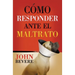 La C��mo responder ante el maltrato