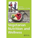 Vegetarian Nutrition and Wellness