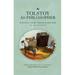 Tolstoy as Philosopher. Essential Short Writings: An Anthology