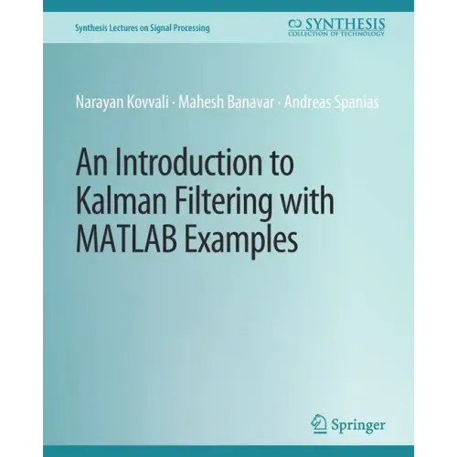 An Introduction to Kalman Filtering with MATLAB Examples