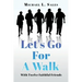Let's Go For A Walk: With Twelve Faithful Friends