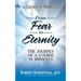 From Fear to Eternity