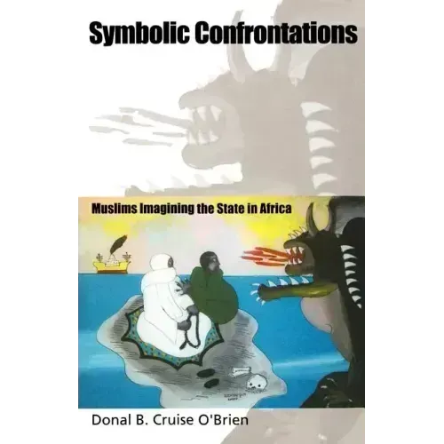 Symbolic Confrontations: Muslims Imagining the State in Africa