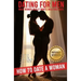 Dating for Men: How to Date a Woman. What Women Really Wants on a First Date. What to Do, What to Say, Where to Bring Her, When to Kiss Her.
