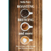 Roasting, Brewing and More: How to Enjoy Coffee Beyond your Morning Routine