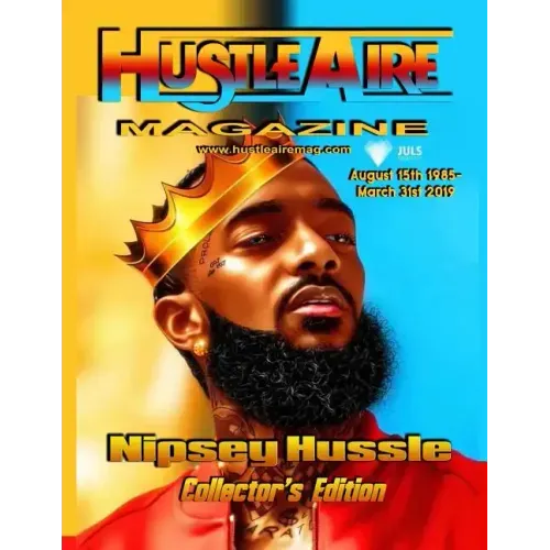 Hustleaire Magazine Nipsey Hussle Collector's Edition