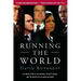 Running the World: The Inside Story of the National Security Council and the Architects of American Power