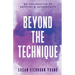 Beyond The Technique: an exploration of artistry & authenticity
