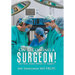 On Becoming a Surgeon!: Do You Have What It Takes?