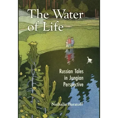 The Water of Life: Russian Tales in Jungian Perspective
