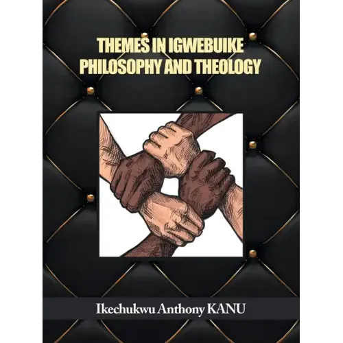 Themes in Igwebuike Philosophy and Theology