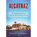 Alcatraz: The Surprising History of America's Most Notorious Prison