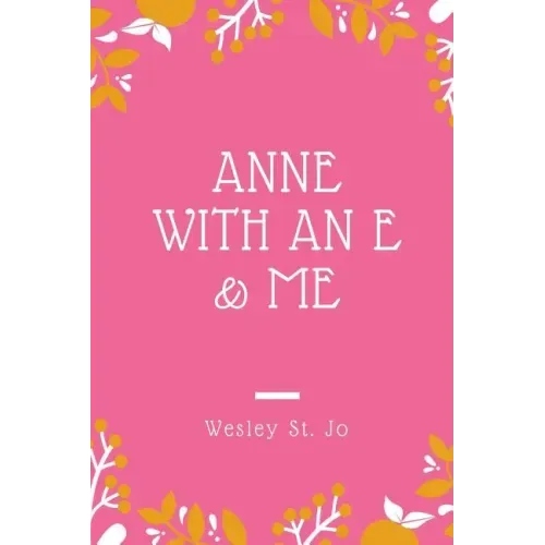 Anne with an E & Me