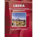 Liberia Mineral, Mining Sector Investment and Business Guide Volume 1 Strategic Information and Regulations
