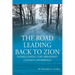 The Road Leading Back To Zion: Homecoming For Abraham's Chosen Offsprings