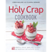 The Holy Crap Cookbook: Sixty Wonderfully Healthy, Marvellously Delicious and Fantastically Easy Gluten-Free Recipes