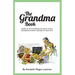 The Grandma Book: Notes to my future self on how to be a grandma without driving my kids nuts