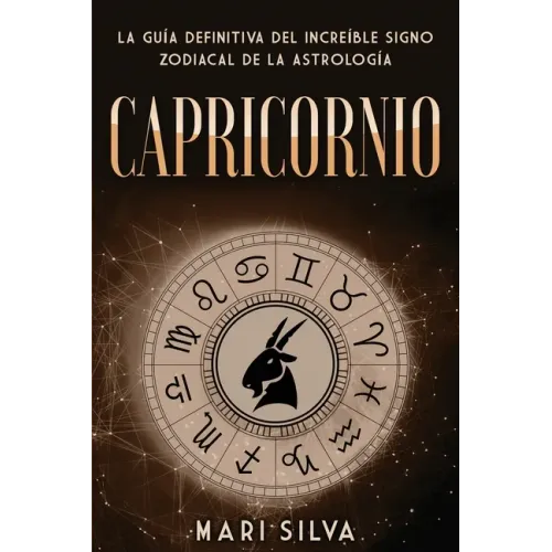 Capricornio: La guía definitiva del increíble signo zodiacal de la astrología