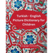 Turkish - English Children's Picture Dictionary: Over 2000 words!