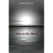 How to Be Silent