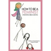 How To Be a Feminist (For Little Girls & Boys)