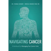 Navigating Cancer: A Workbook for Managing Your Cancer Care