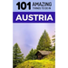 101 Amazing Things to Do in Austria: Austria Travel Guide