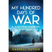 My Hundred Days of War: A Malcolm MacPhail WW1 novel
