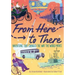 From Here to There: Inventions That Changed the Way the World Moves