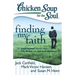 Chicken Soup for the Soul: Finding My Faith: 101 Inspirational Stories about Life, Belief, and Spiritual Renewal