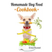 Homemade Dog Food Cookbook