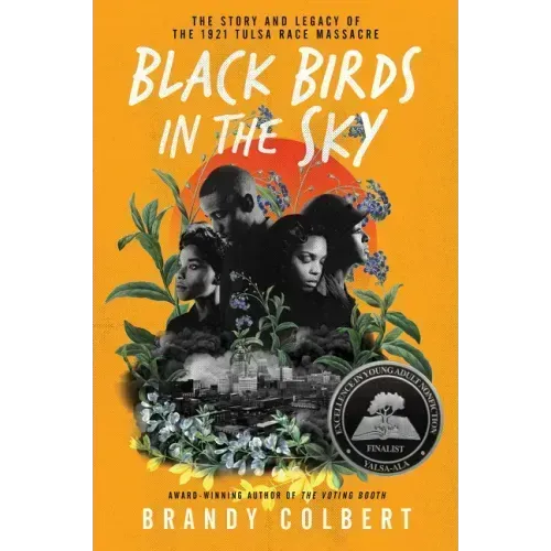Black Birds in the Sky: The Story and Legacy of the 1921 Tulsa Race Massacre