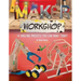 Maker Workshop: Amazing Projects You Can Make Today
