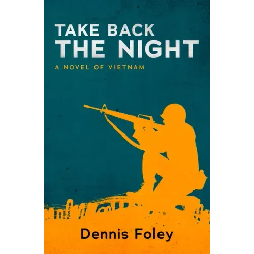 Take Back the Night: A Novel of Vietnam