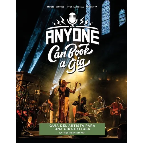 Anyone Can Book a Gig: Guía del artista para una gira exitosa