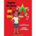 Happy Birthday to ME and YOU