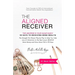 The Aligned Receiver: The Straight No Chaser Play by Play to Take Law of Attraction to the Next Level, RECEIVE More Money and Have More FUN in 90 Days