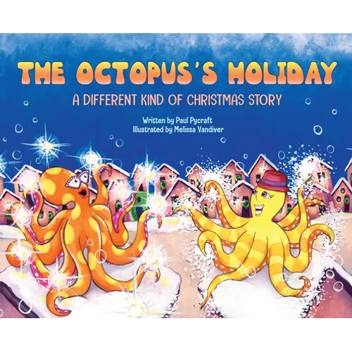 The Octopus's Holiday: A Different Kind of Christmas Story
